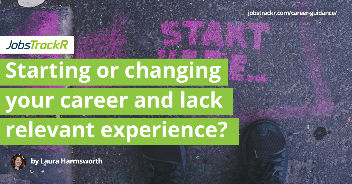 what-can-you-do-if-you-re-starting-or-changing-your-career-and-lack